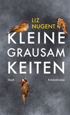 Liz Nugent - Kleine Grausamkeiten