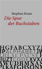 Stephan Krass - Die Spur der Buchstaben