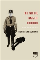Bernt Engelmann - Wie wir die Nazizeit erlebten (Steidl Pocket)