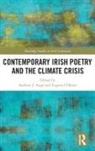 Andrew J. Auge, Andrew J. O''''brien Auge, Eugene O'Brien, Andrew J. Auge, Auge Andrew J., Eugene O'Brien - Contemporary Irish Poetry and the Climate Crisis