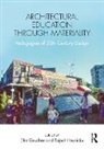 Elke Heynickx Couchez, Elke Couchez, Rajesh Heynickx - Architectural Education Through Materiality