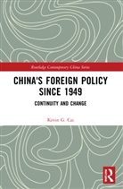 Kevin Cai, Kevin G Cai, Kevin G. Cai - China''s Foreign Policy Since 1949