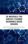 Santosh Kumar, Sanjeev Kumar Raghuwanshi, Sanjeev Kumar (Indian Institute of Te Raghuwanshi, Yadvendra Singh - 2d Materials for Surface Plasmon Resonance-Based Sensors