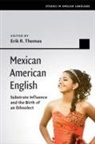 Erik R. (North Carolina State University) Thomas, Erik R. Thomas, Thomas Erik R. - Mexican American English