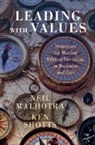 Neil Malhotra, Neil Shotts Malhotra, Ken Shotts - Leading With Values