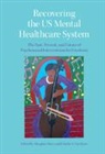 Meaghan (Yale University Stacy, Charlie A. Davidson, Meaghan Stacy - Recovering the Us Mental Healthcare System