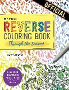 Kendra Norton - The Original Reverse Coloring Book(tm) Through the Seasons