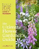 Jenny Rose Carey, Jenny Rose Carey - Ultimate Flower Gardener''s Guide
