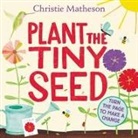 Christie Matheson, Matheson Christie, Christie Matheson, Matheson Christie - Plant the Tiny Seed Board Book