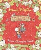Enid Blyton, Becky Cameron, Becky Cameron - The Enchanted Library: Stories of Favourite Friends