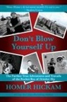 Homer Hickam - Don't Blow Yourself Up