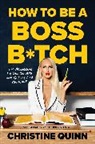 Christine Quinn - How to be a Boss Bitch