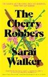 Sarai Walker, Walker Sarai - The Cherry Robbers