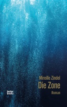 Mireille Zindel - Die Zone