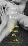 Lauren John Joseph - At Certain Points We Touch