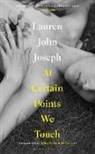 Lauren John Joseph - At Certain Points We Touch