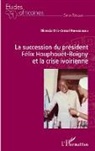 Diensia Oris-Armel Bonhoulou - La succession du président Félix Houphouët-Boigny et la crise ivoirienne