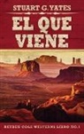 Stuart G. Yates - El Que Viene