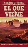 Stuart G. Yates - El Que Viene