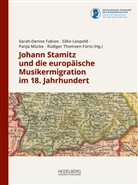Sarah-Denise Fabian, Silke Leopold, Panja Mücke, Panja Mücke u a, Rüdiger Thomsen-Fürst - Johann Stamitz und die europäische Musikermigration im 18. Jahrhundert
