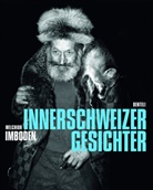 Melchior Imboden, Melchior Imbodenb - INNERSCHWEIZER GESICHTER