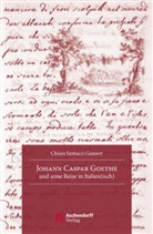 Chiara Santucci Ganzert - Johann Caspar Goethe