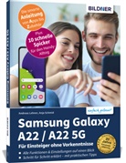 Daniela Eichlseder, Andreas Lehner, Anj Schmid, Anja Schmid - Samsung Galaxy A22 / A22 5G - Für Einsteiger ohne Vorkenntnisse