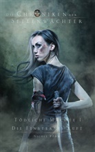 Nicole Böhm - Die Chroniken der Seelenwächter. Tödliche Mächte 1: Die Finsternis ruft