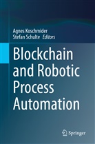 Agne Koschmider, Agnes Koschmider, SCHULTE, Schulte, Stefan Schulte - Blockchain and Robotic Process Automation