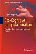 Lorenzo Magnani - Eco-Cognitive Computationalism