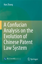 Nan Zhang - A Confucian Analysis on the Evolution of Chinese Patent Law System