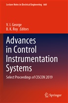 V. I. George, I George, V I George, K Roy, K Roy, B. K. Roy - Advances in Control Instrumentation Systems