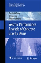 Wenb Lu, Wenbo Lu, Gaohu Wang, Gaohui Wang, Sherong Zhang - Seismic Performance Analysis of Concrete Gravity Dams