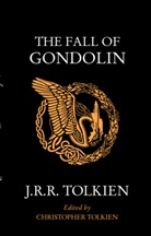 John R R Tolkien, John Ronald Reuel Tolkien, Alan Lee, Christopher Tolkien - The Fall of Gondolin