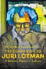 Marek Tamm, Peeter Torop, Marek Tamm, Peeter Torop - The Companion to Juri Lotman