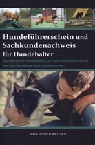 Mein Hund fürs Leben Ratgeber, Mein Hund fürs Leben Ratgeber - Sachkundenachweis und Hundeführerschein für Hundehalter
