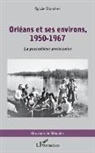 Sylvie Blanchet - Orléans et ses environs, 1950-1967