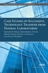 Christopher S. Hayter, Michael Hogan, Gretchen B. Jordan - Case Studies of Successful Technology Transfer from Federal Laboratories