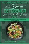Lola Delgado, Allison Rivera - El Libro De Recetas De La Dieta Cetogénica Para Perder Peso 2021