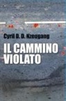 Cyril Dorand Nzeugang Domche - IL CAMMINO VIOLATO