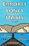 Brian Gronewoller - Errores Longi Ulixis, Pars I