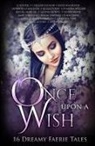 Colleen Gleason, Alethea Kontis, Devon Monk - Once Upon A Wish