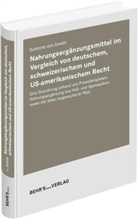 Susanne von Ameln, Susanne von Ameln - Nahrungsergänzungsmittel im Vergleich von deutschem, schweizerischem und US-amerikanischem Recht