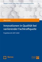 Albert Brühl - Innovationen in Qualität bei variierender Fachkraftquote