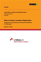 anonym, Anonymous - When Customers Complain Illegitimately