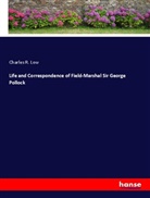 Charles R. Low - Life and Correspondence of Field-Marshal Sir George Pollock