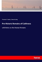 Thomas H. Huxley, Samuel Laing - Pre-Historic Remains of Caithness