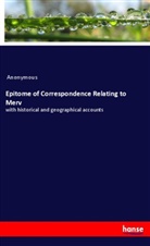 Anonymous - Epitome of Correspondence Relating to Merv