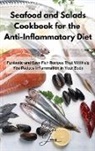 Olga Jones - Seafood and Salads Cookbook for the Anti-Inflammatory Diet