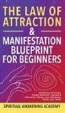 Spiritual Awakening Academy - The Law Of Attraction & Manifestation Blueprint For Beginners